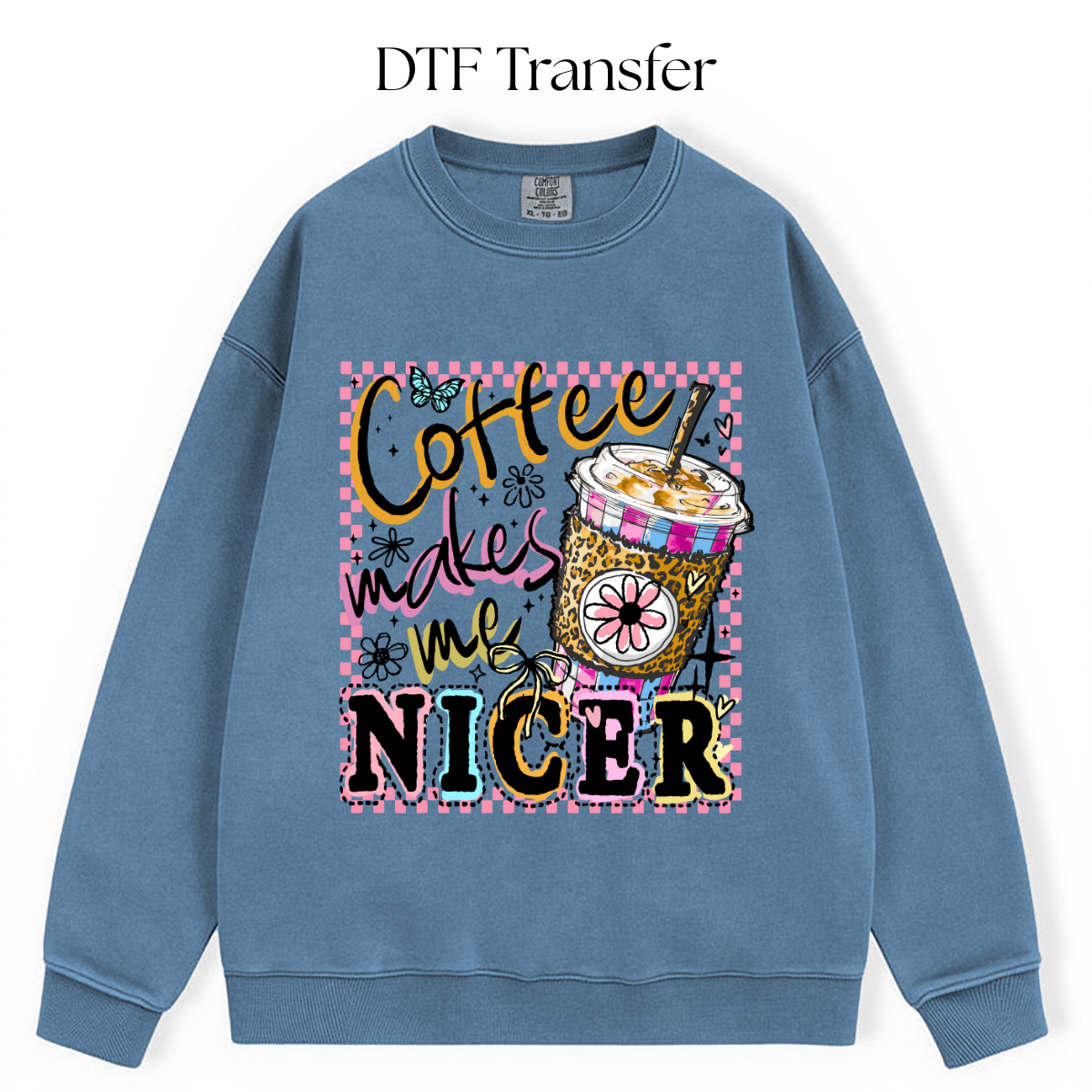 Coffee Makes Me Nicer DTF Transfer