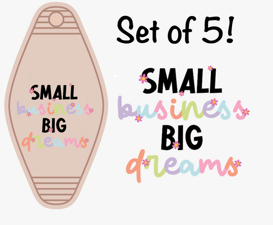 Small Business Big Dreams  (MOTEL KEYCHAIN)