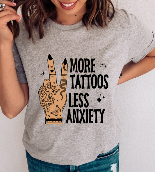 More Tattoos Less Anxiety DTF