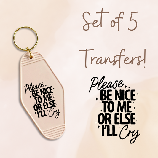 Please Be Nice To Me Or Else I'll Cry (MOTEL KEYCHAIN)