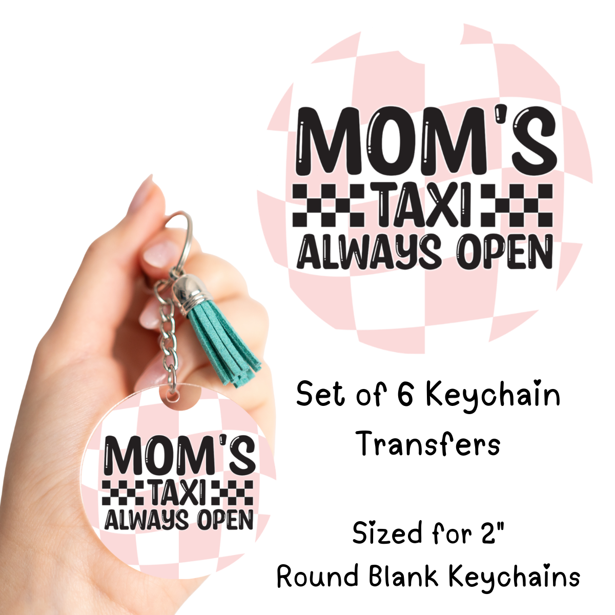 Moms Taxi Round Keychain Transfer Set of 6