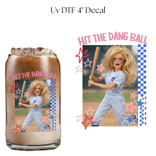 Hit the Dang Ball 4” UV DTF Cup Decal