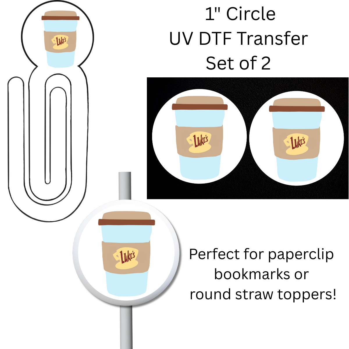 Luke Coffee 1” UV DTF Transfer For Paperclip Bookmark or Straw Topper SET OF 2