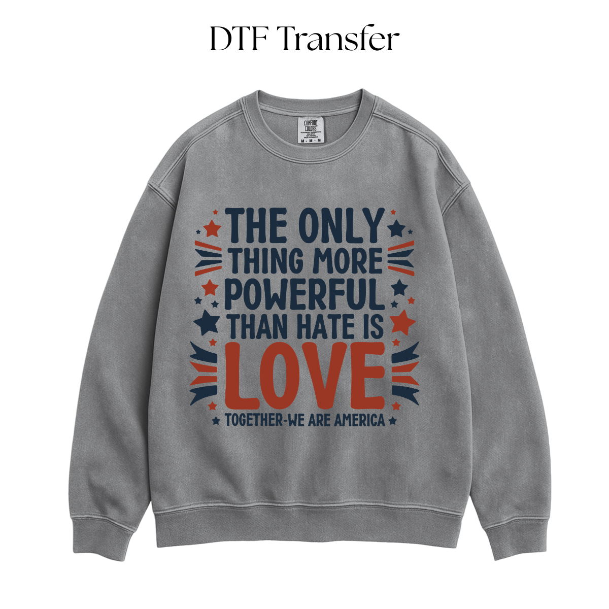 More Powerful Than Hate is Love DTF Transfer