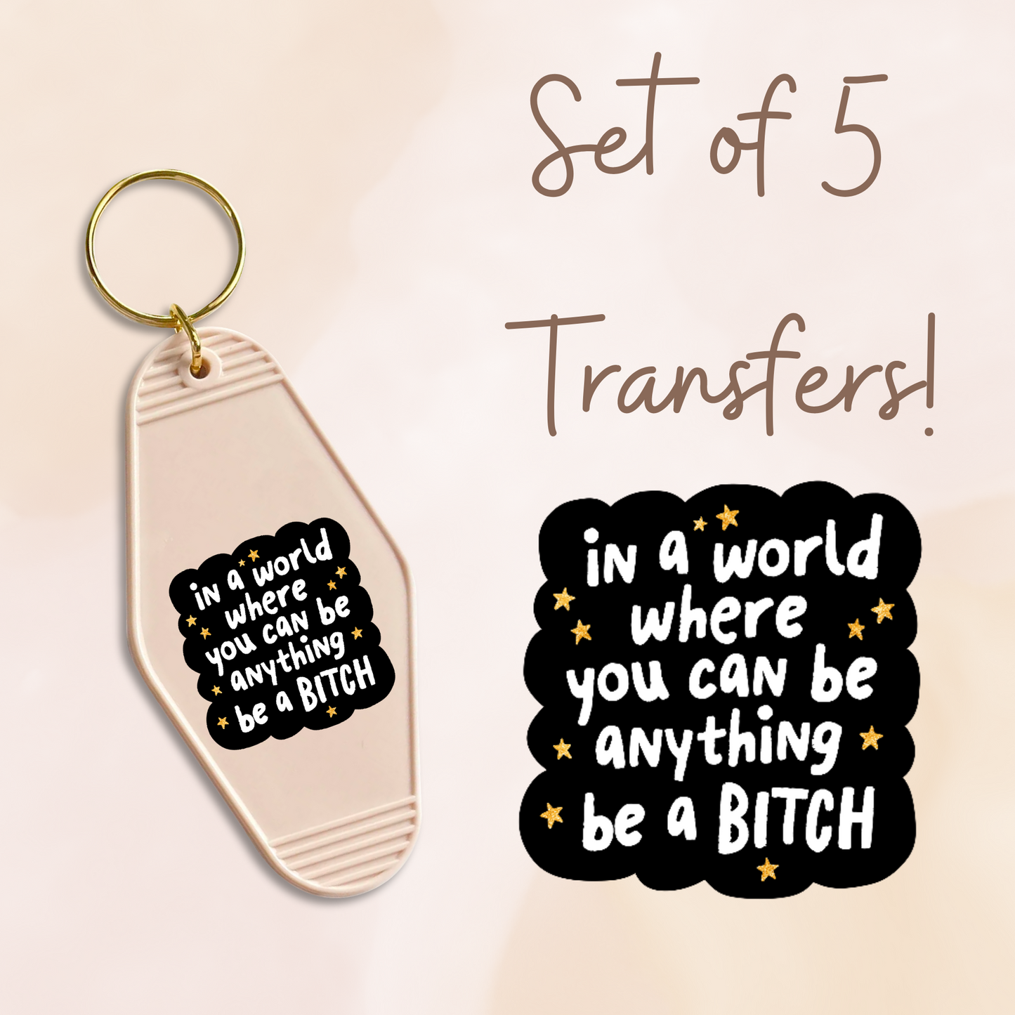 In A World Where You Can Be Anything Be A Bitch (MOTEL KEYCHAIN)