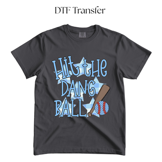 Hit the Dang Ball DTF Transfer