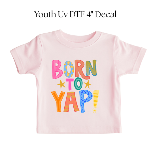YOUTH Born to Yap DTF Transfer