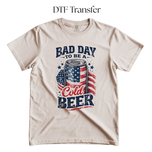 Bad Day to Be a Cold Beer DTF Transfer