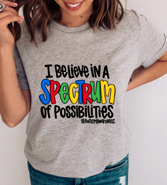 I Believe In A Spectrum Of Possibilities DTF TRANSFER