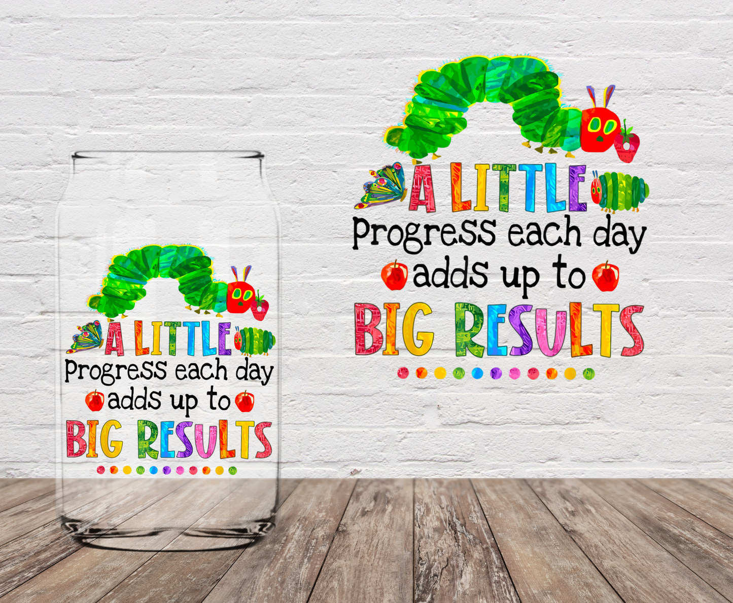 A Little Progress Each Day Adds Up To Big Results 4" UV DTF