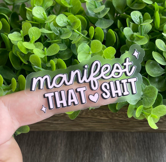 Manifest That Shit Vinyl Sticker