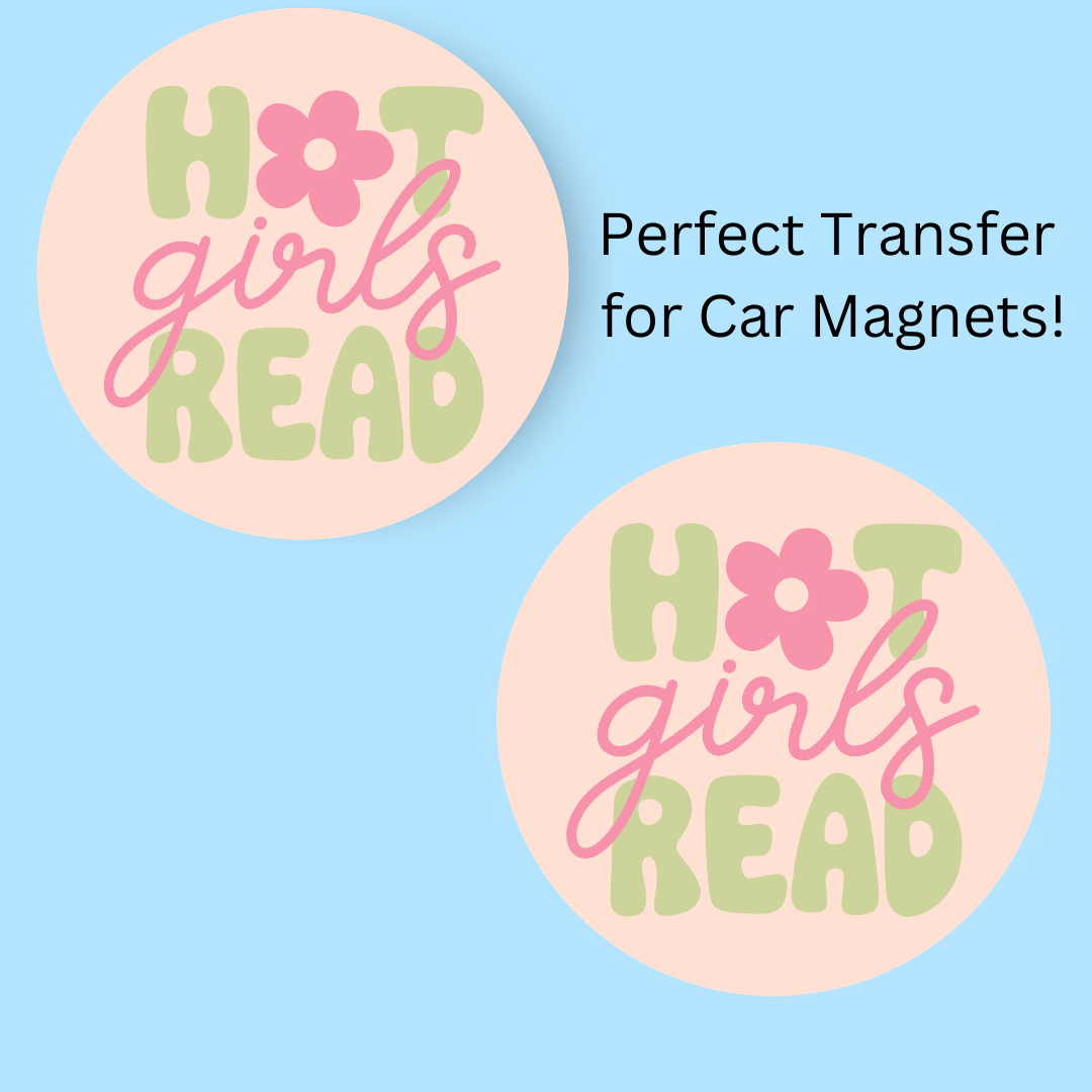 Hot Girls Read 4.5" UV DTF  (perfect for car magnets)