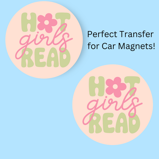 Hot Girls Read 4.5" UV DTF  (perfect for car magnets)