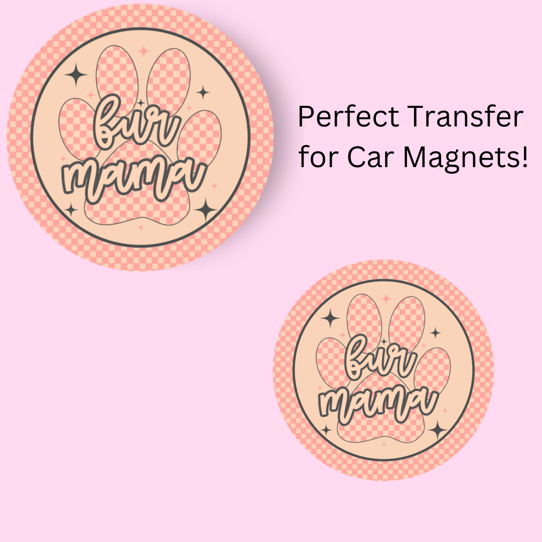 Fur Mama 4.5" UV DTF  (perfect for car magnets)