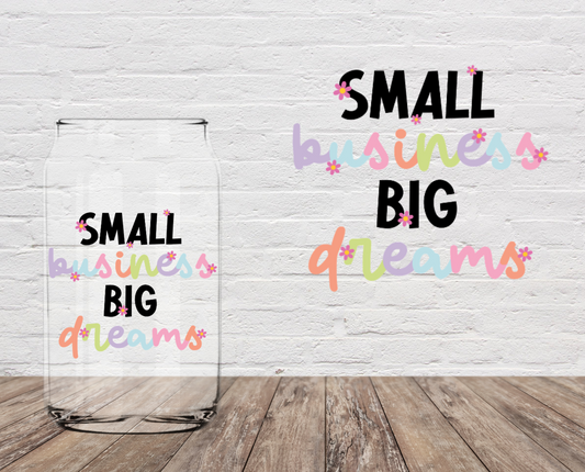 Small Business Big Dreams 4" UV