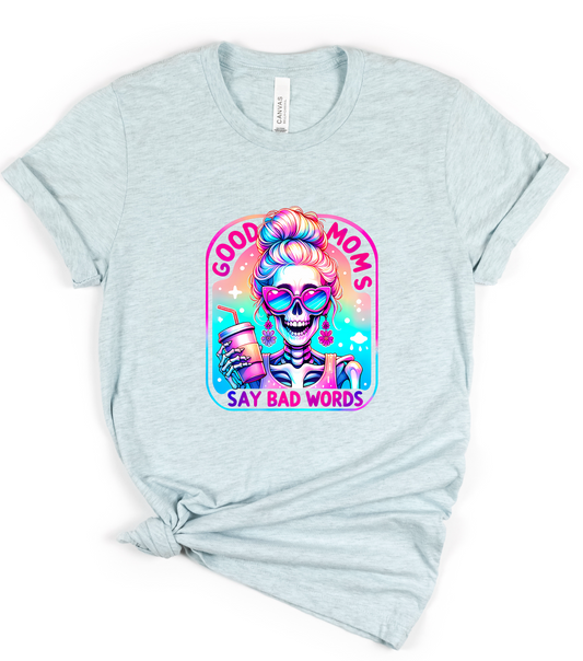 Good Moms Say Bad Words DTF Transfer