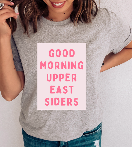 Good Morning Upper East Siders DTF TRANSFER