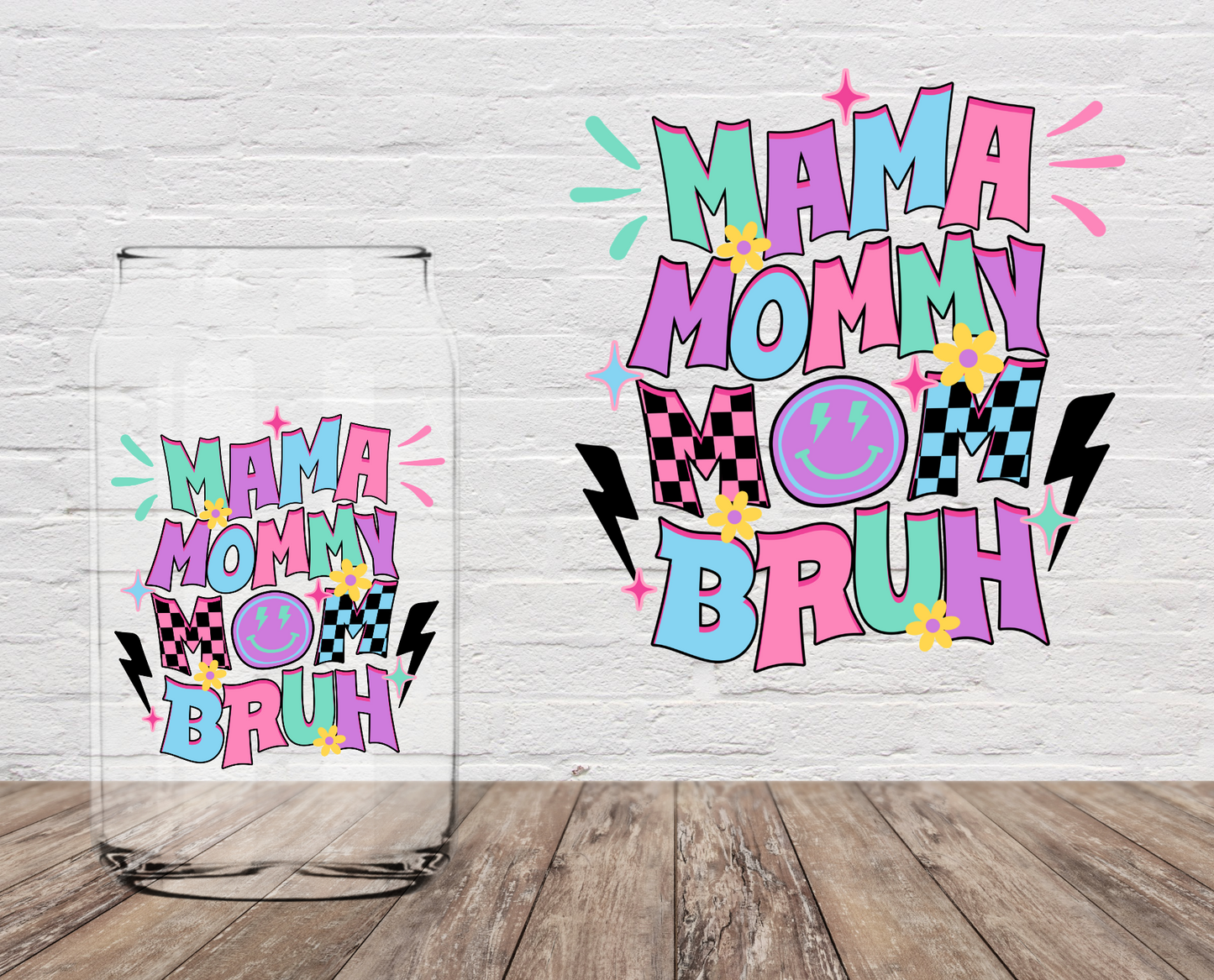 Mama, Mommy, Mom, Bruh Bright Colors 4" UV DTF