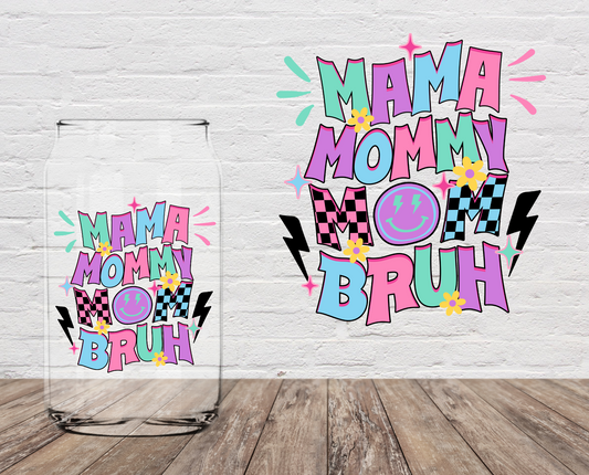 Mama, Mommy, Mom, Bruh Bright Colors 4" UV DTF
