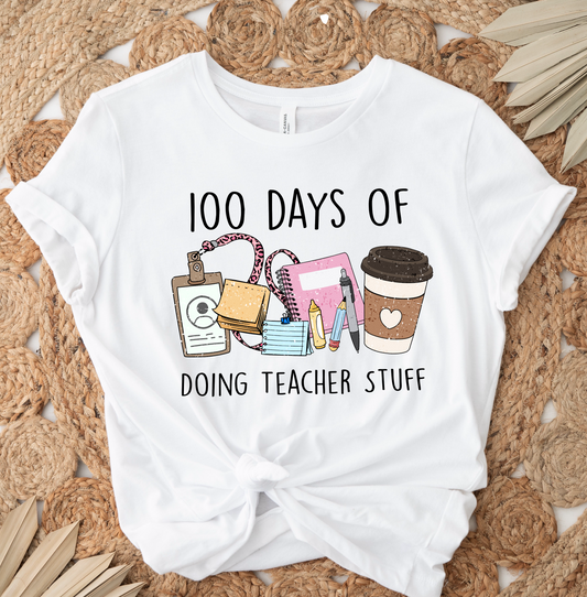 100 Days Doing Teacher Stuff DTF TRANSFER