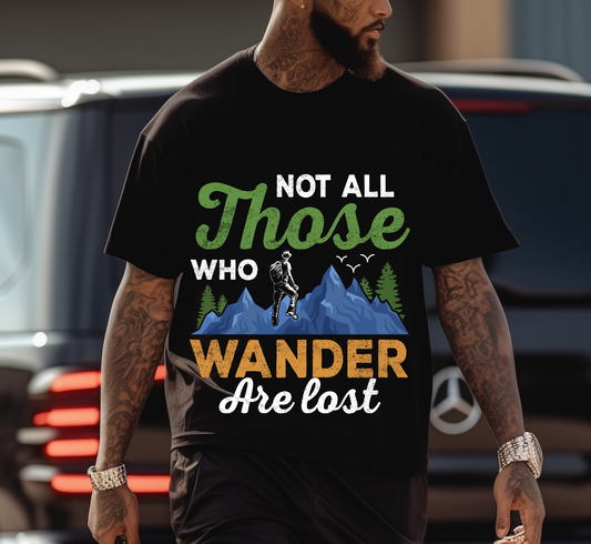 Not All Those Who Wander Are Lost DTF