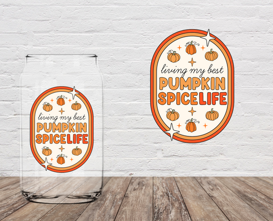 Living  My Best Pumpkin Spice Life LAST CHANCE 4" UV DTF