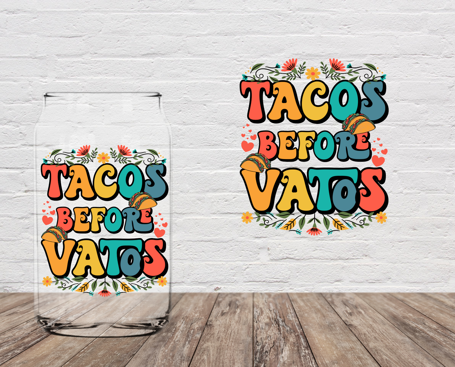Tacos Before Vatos 4" UV DTF