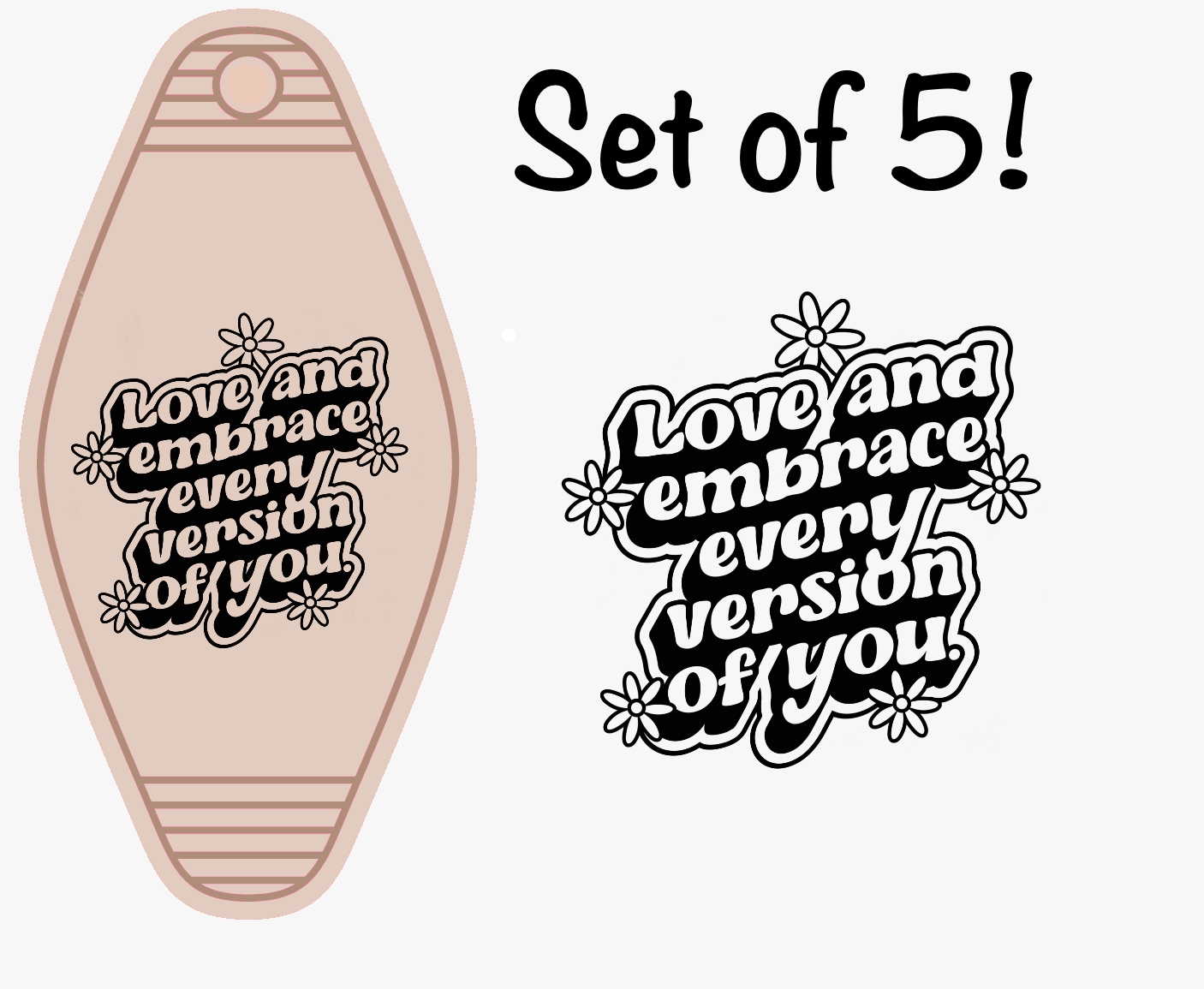 Love & Embrace Every Version Of You (MOTEL KEYCHAIN)