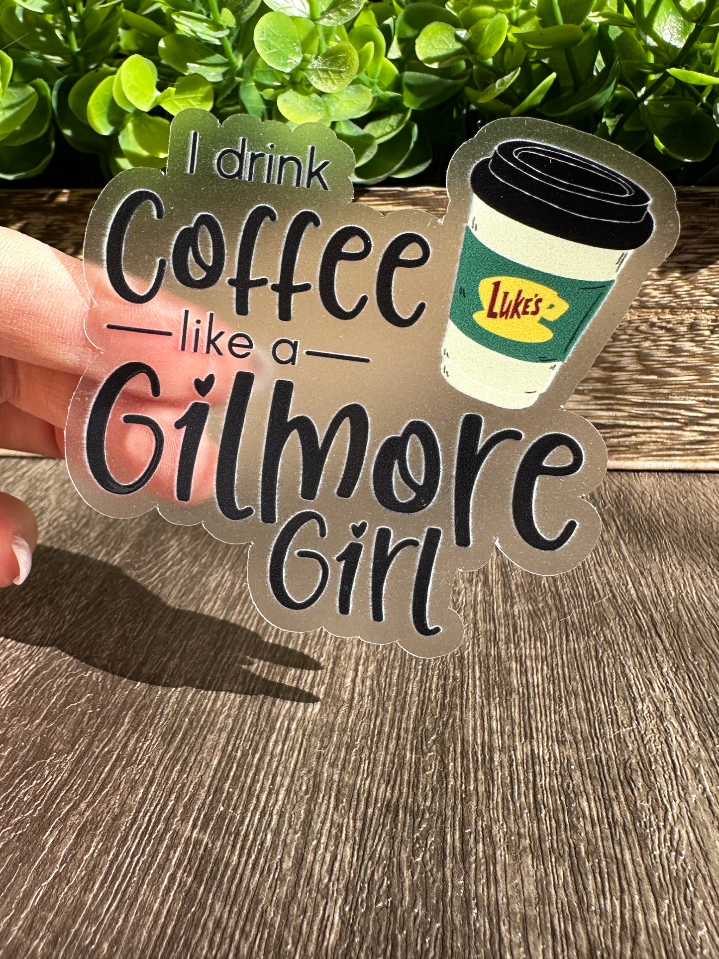 I Drink Coffee Like A Gil Girl Clear Vinyl Sticker