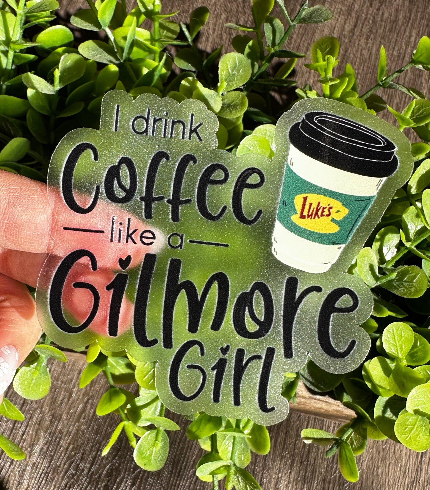 I Drink Coffee Like A Gil Girl Clear Vinyl Sticker