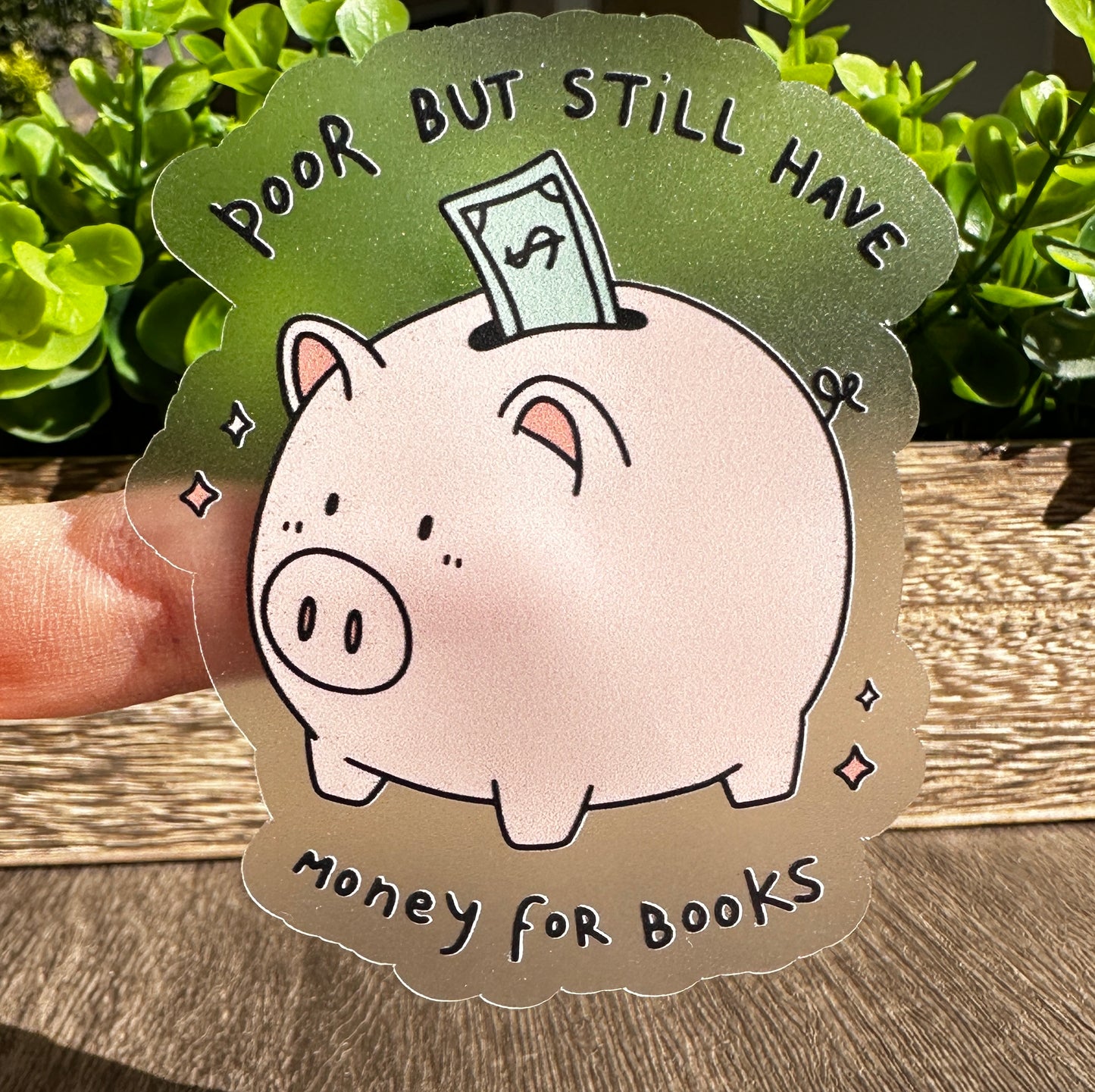 Poor But Still Have Money for Books Clear Vinyl Sticker