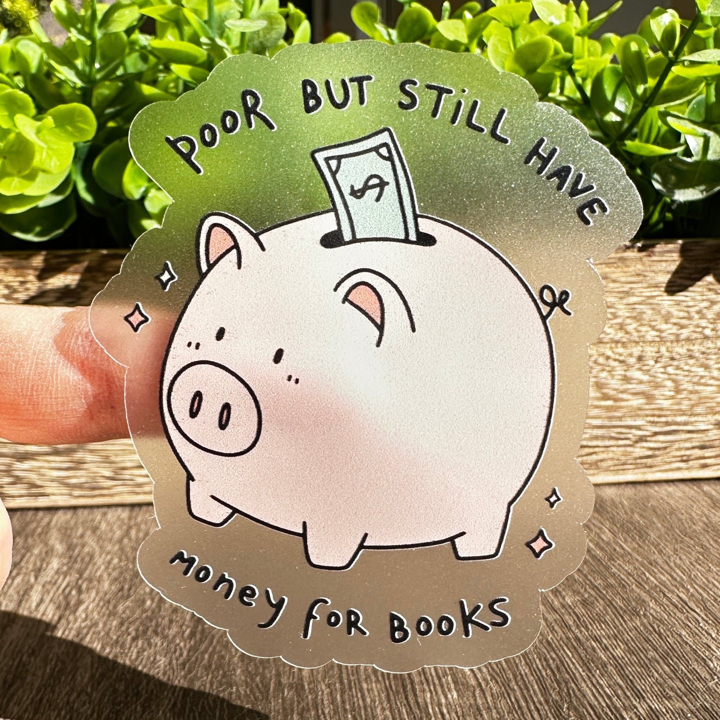 Poor But Still Have Money for Books Clear Vinyl Sticker