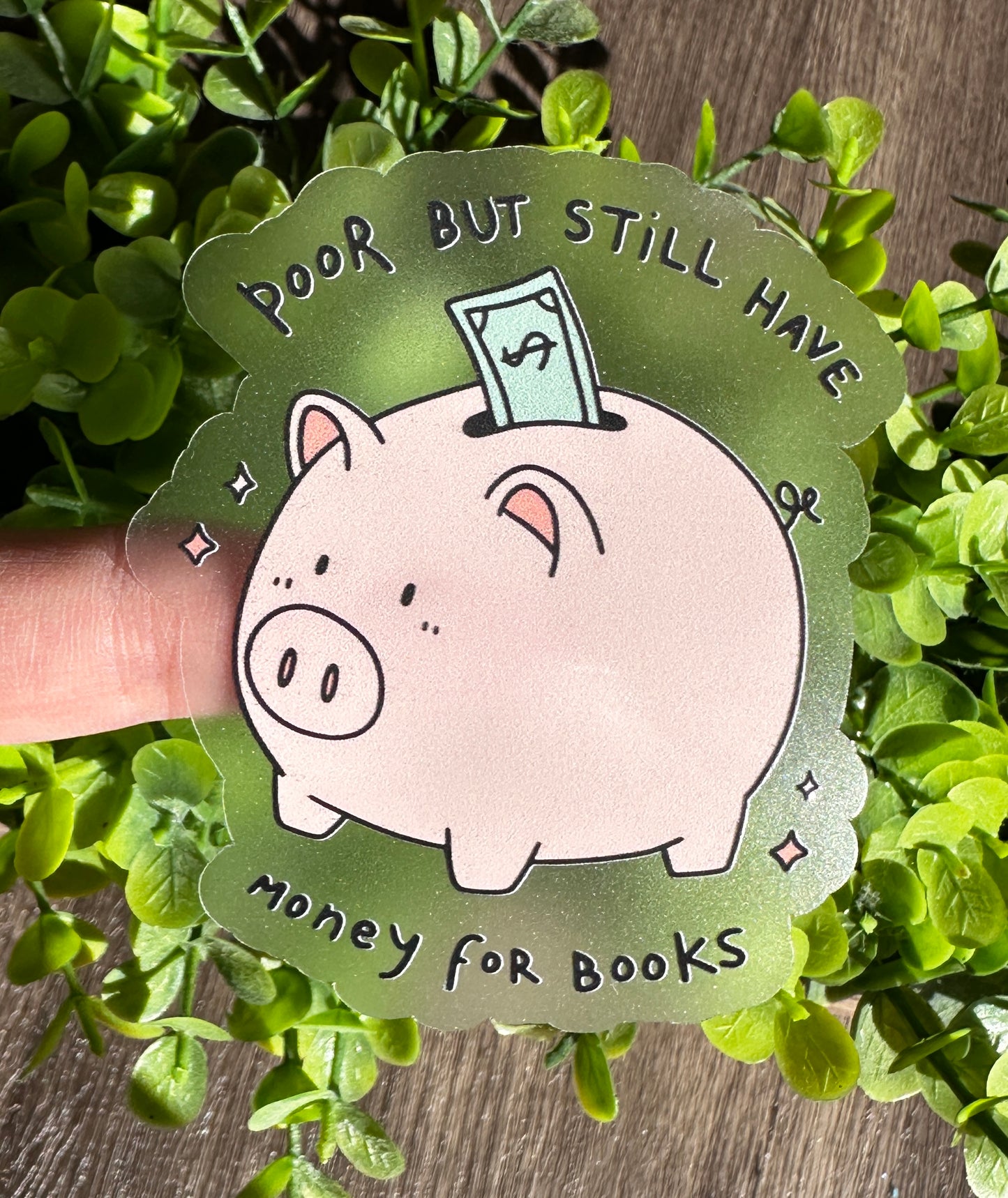 Poor But Still Have Money for Books Clear Vinyl Sticker