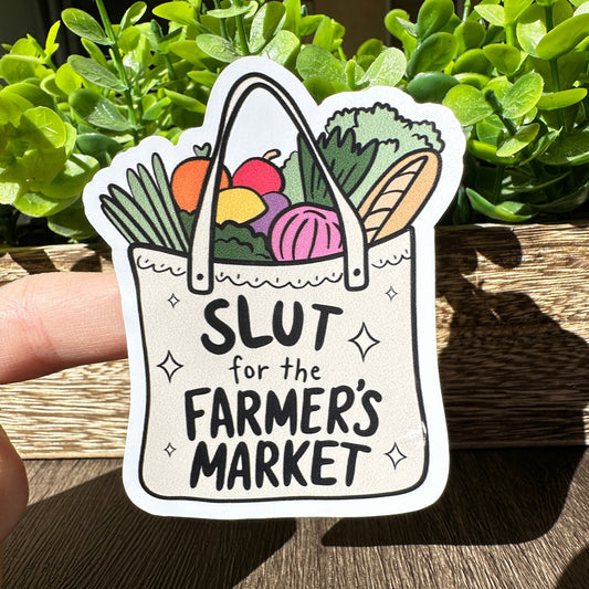 Slut for the Farmers Market Vinyl Sticker