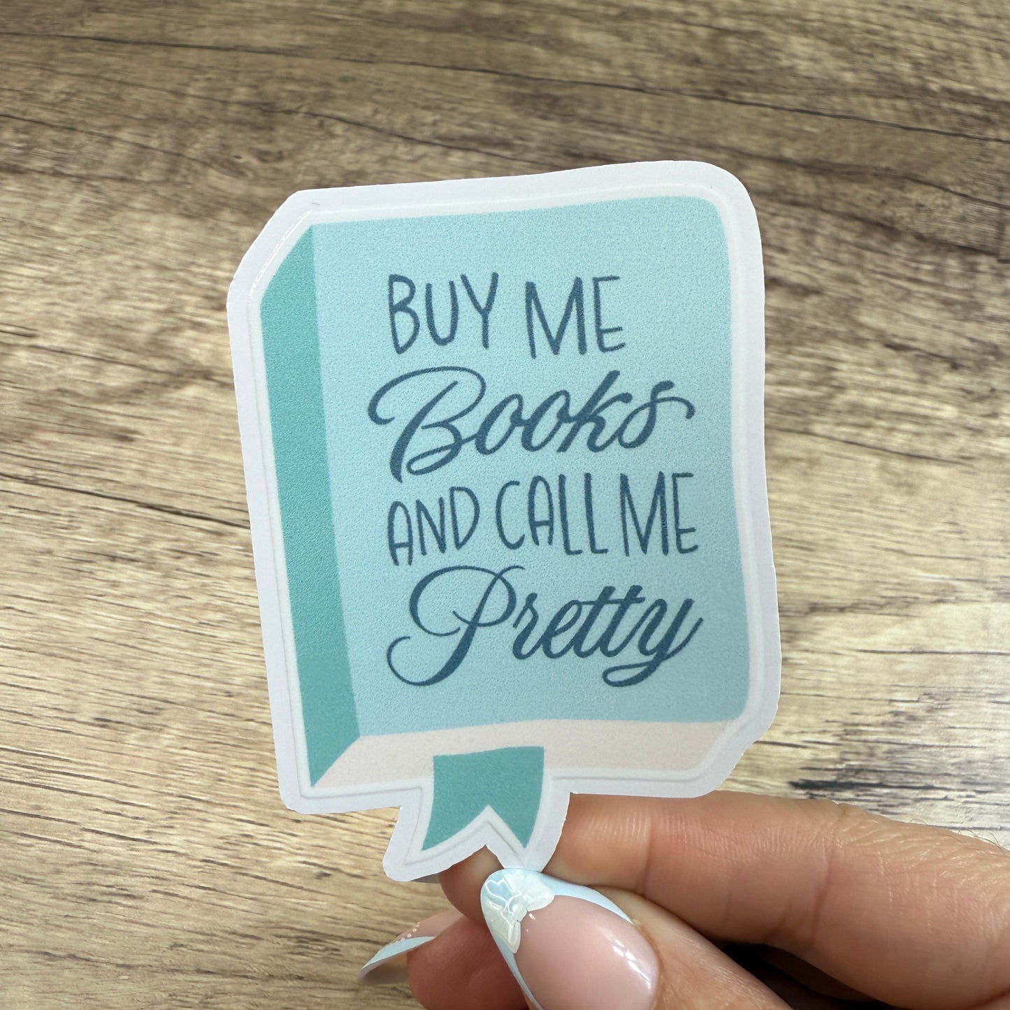 Buy Me Books and Call Me Pretty White Vinyl Sticker 3"