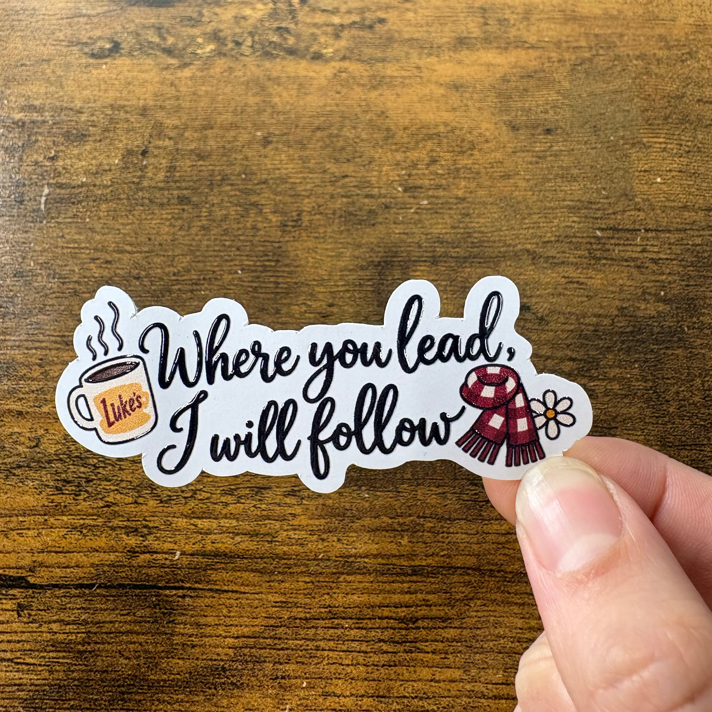 Where You Lead I Will Follow Vinyl Stickers