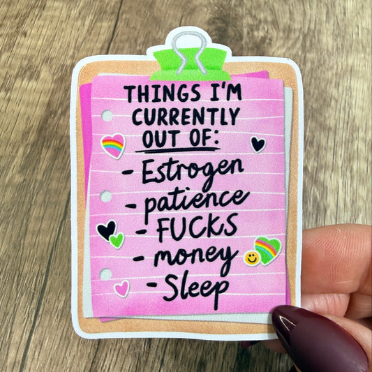 Things Im Currently Out of White Vinyl Sticker 3"