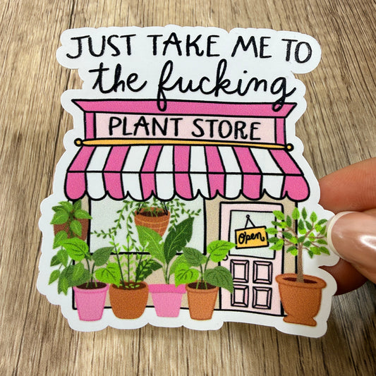 Just Take Me to the Plant Store White Vinyl Sticker 3"