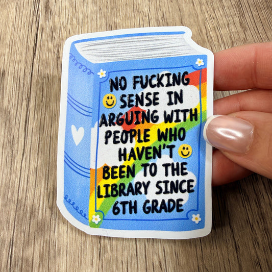 No Sense Arguing White Vinyl Sticker 3"