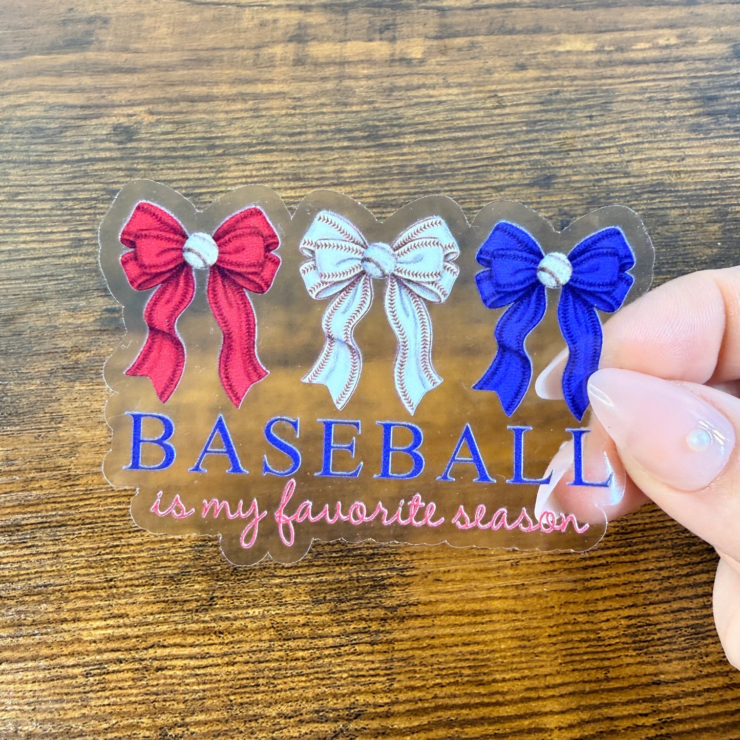 Baseball Is My Favorite Season Clear Vinyl Sticker 3”  Double Sided