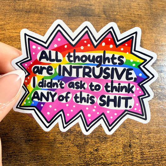 All thoughts Are Intrusive White Vinyl Sticker 3”