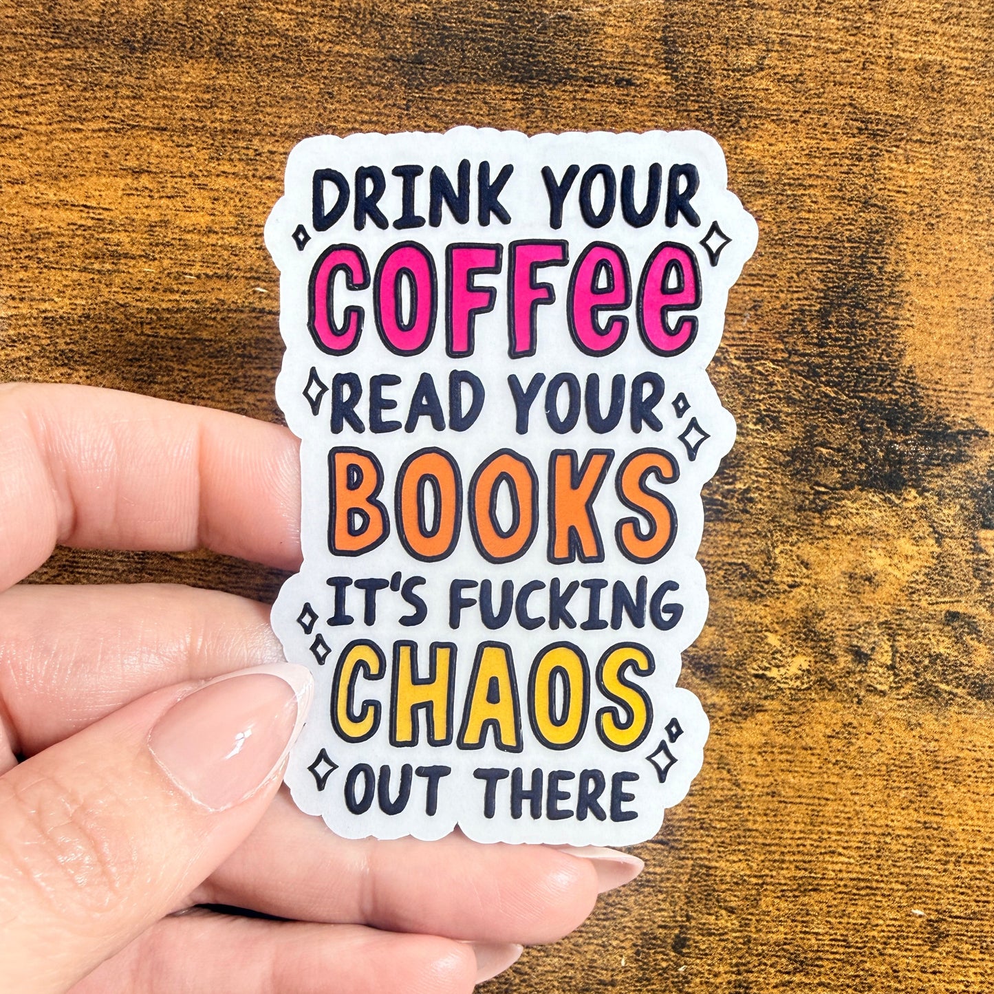 Drink Coffee Read Your Books Clear Vinyl Sticker 3” Double Sided