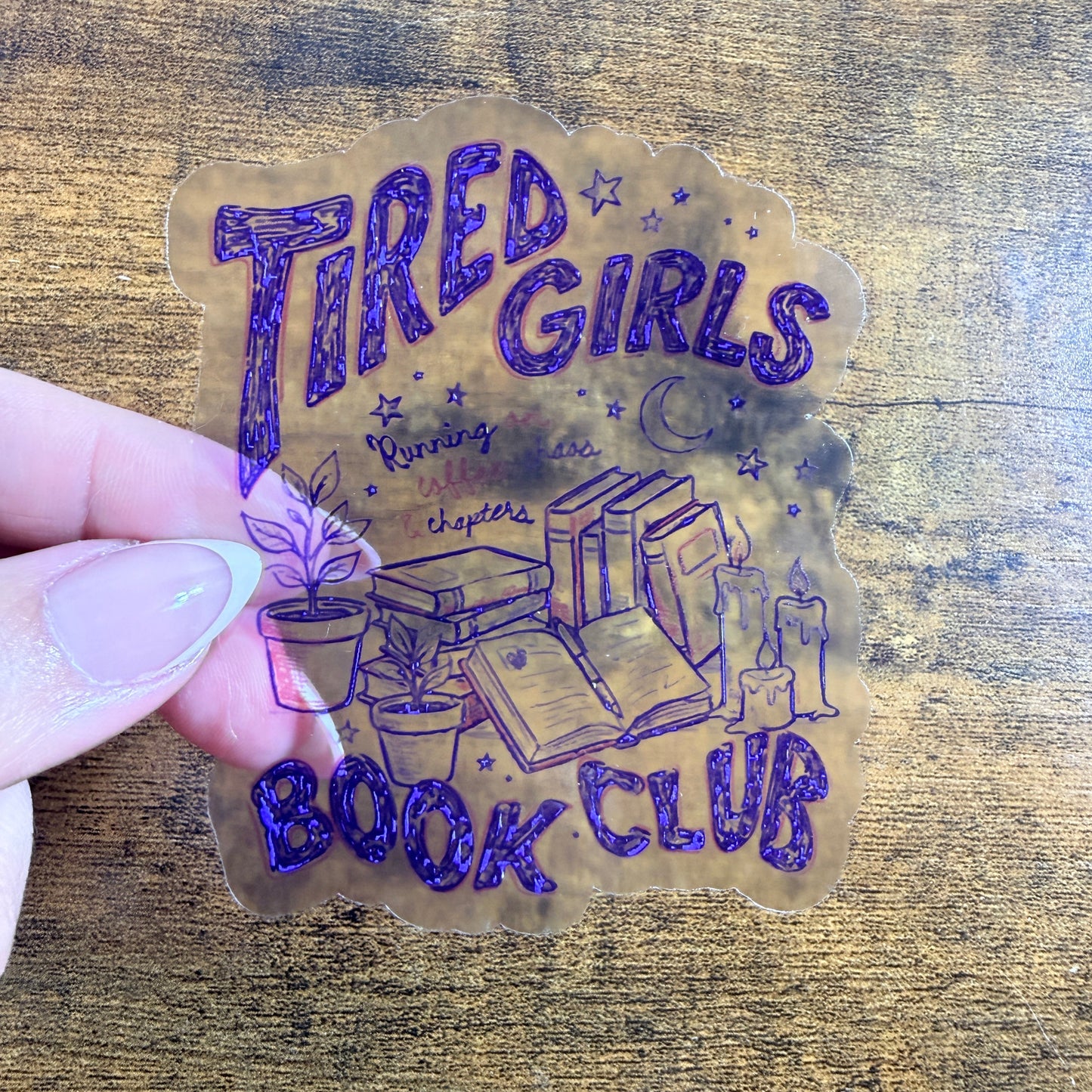 Tired Girls Book Club Clear Vinyl Sticker 3” Double Sided