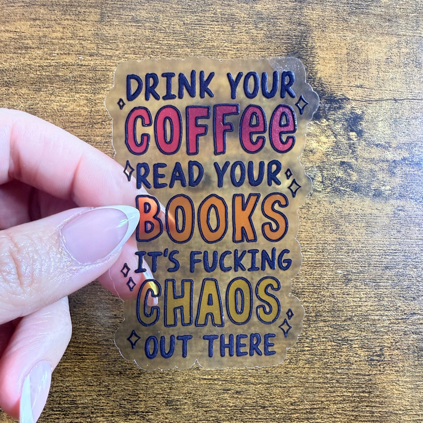 Drink Coffee Read Your Books Clear Vinyl Sticker 3” Double Sided