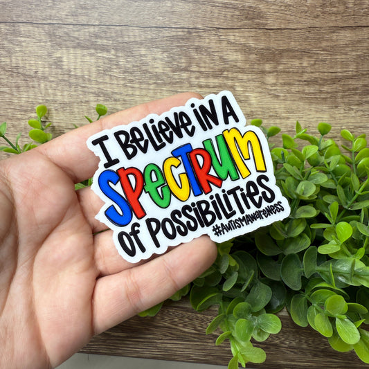 I Believe In A Spectrum Of Possibilities Vinyl Sticker