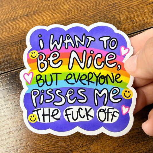 I Want to Be Nice White Vinyl Sticker