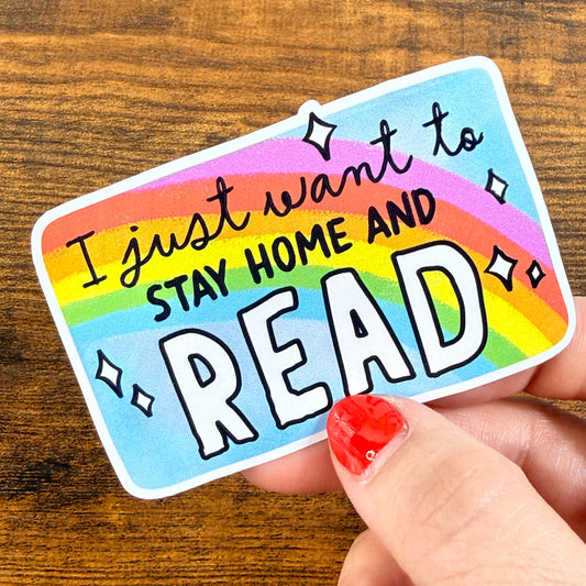 I Just want To Stay Home and Read White Vinyl Sticker
