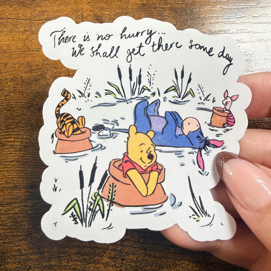 There is No Hurry Vinyl Sticker