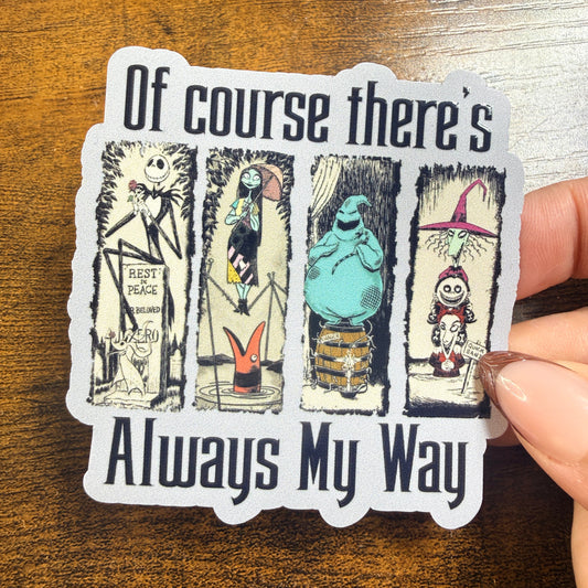 Of Course There’s Always My Way Vinyl Sticker