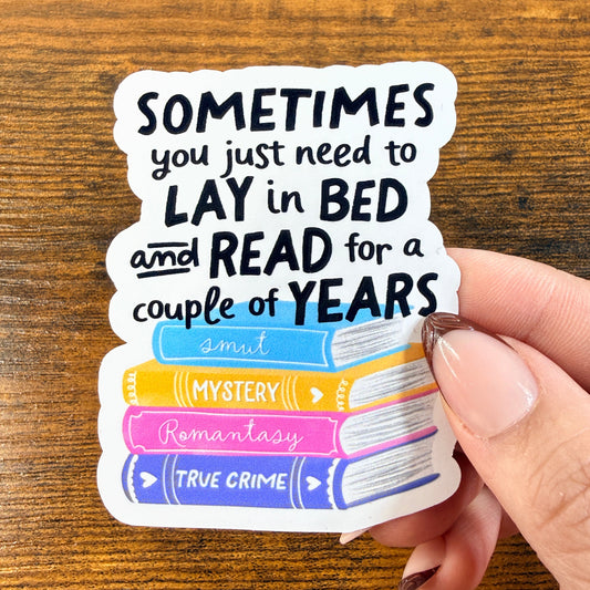 Sometimes you just Need to Lay in Bed Vinyl Sticker